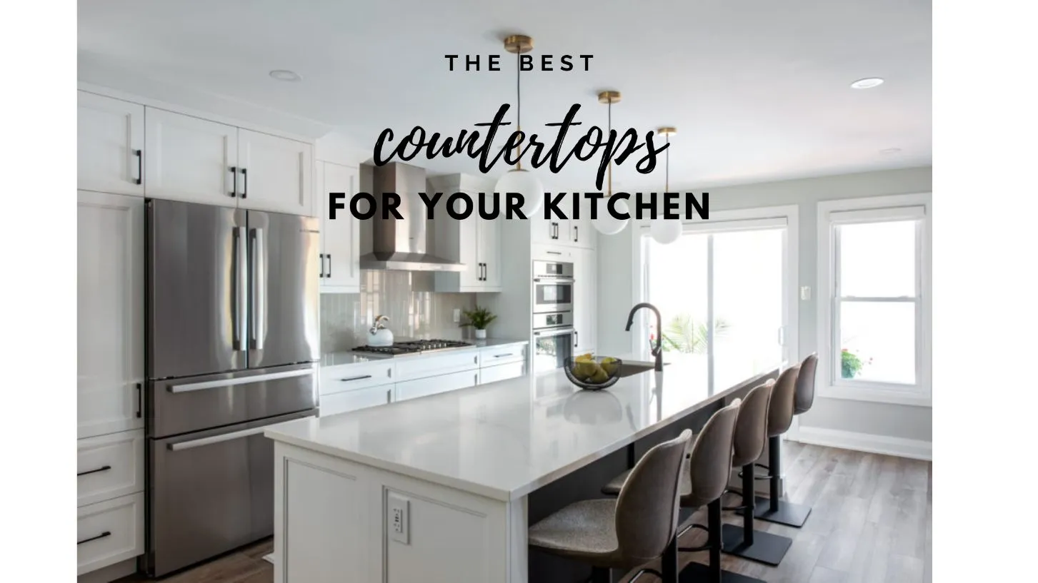 The Best Countertops for Your Kitchen